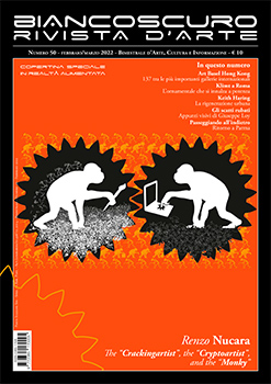 Renzo Nucara | The “Crackingartist”, the “Cryptoartist” and the “Monky”, Biancoscuro n.50, 2022